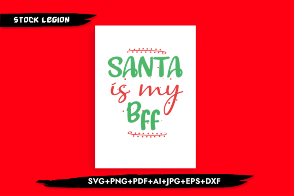 Santa Is My Bff - Christmas SVG: A Versatile Design for All Your Holiday Creations